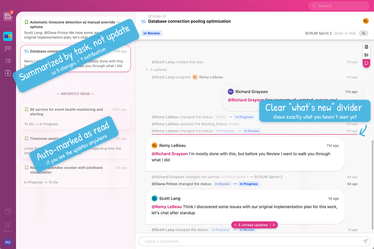 Inbox view. Summarized by task, not update — so 5 changes = 1 notification. Auto-marked as read if you see the updates anywhere. Clear “what's new” divider shows exactly what you haven't seen yet.